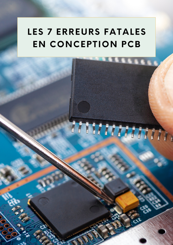 Couverture du guide offert sur les 7 erreurs fatales en conception PCB Guide offert sur les 7 erreurs fatales en conception pcb